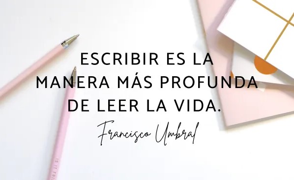 Escribir es la manera más profunda de leer la vida